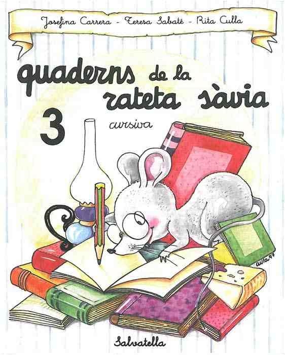 Quadern Rateta sàvia 3 cursiva | 9788472109476 | Sabaté i Rodié, Teresa ; Culla Perarnau, Rita | Llibres.cat | Llibreria online en català | La Impossible Llibreters Barcelona