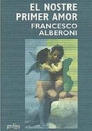 El nostre primer amor | 9788474326635 | Alberoni, Francesco | Llibres.cat | Llibreria online en català | La Impossible Llibreters Barcelona