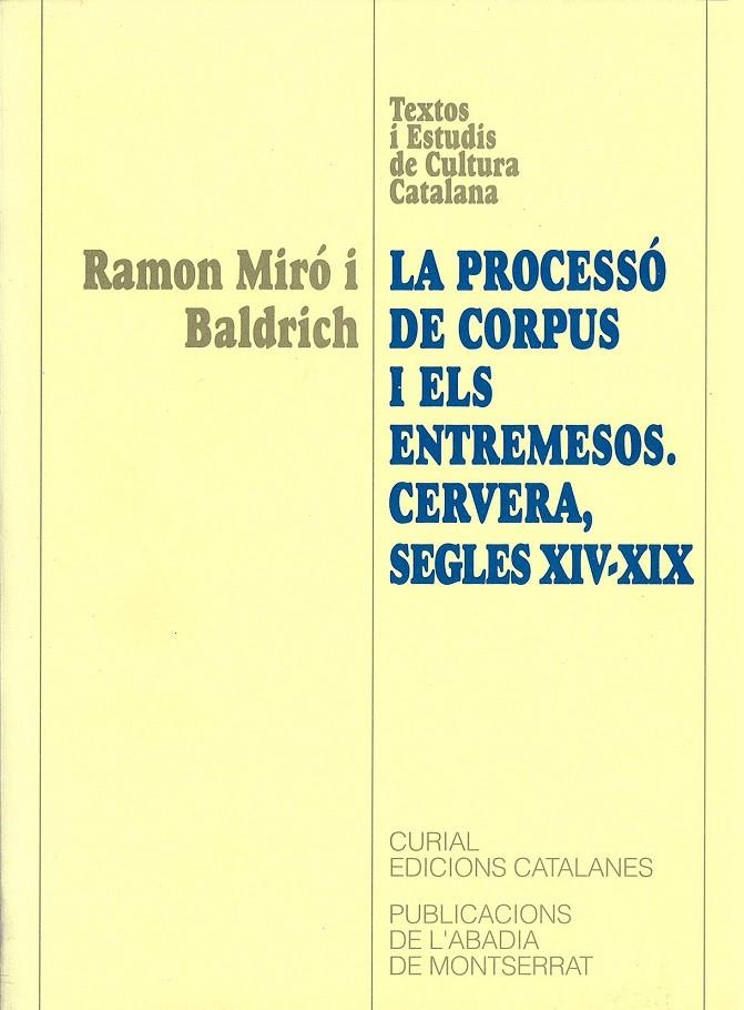 La processó de Corpus i els entremesos. Cervera, segles XIV-XIX | 9788478269211 | Miró i Baldrich, Ramon | Llibres.cat | Llibreria online en català | La Impossible Llibreters Barcelona