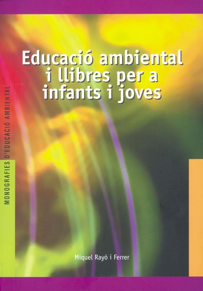 EDUCACION AMBIENTAL I LLIBRES PER A INFANTS I JOVE | 9788489754263 | RAYO FERRER, MIQUEL | Llibres.cat | Llibreria online en català | La Impossible Llibreters Barcelona