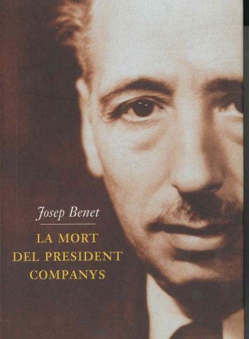 La mort del president Companys | 9788429744095 | Benet i Morell, Josep | Llibres.cat | Llibreria online en català | La Impossible Llibreters Barcelona