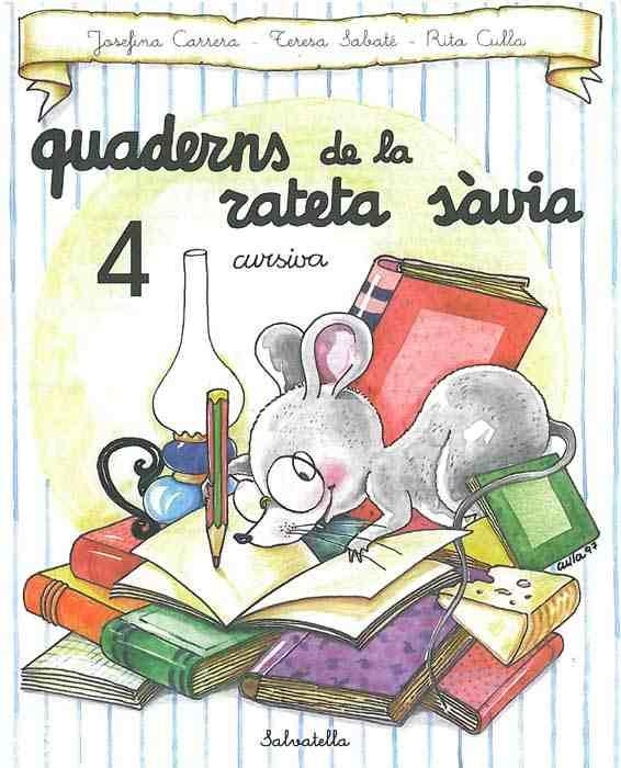 Quadern Rateta sàvia 4 cursiva | 9788472109483 | Sabaté i Rodié, Teresa ; Culla Perarnau, Rita | Llibres.cat | Llibreria online en català | La Impossible Llibreters Barcelona