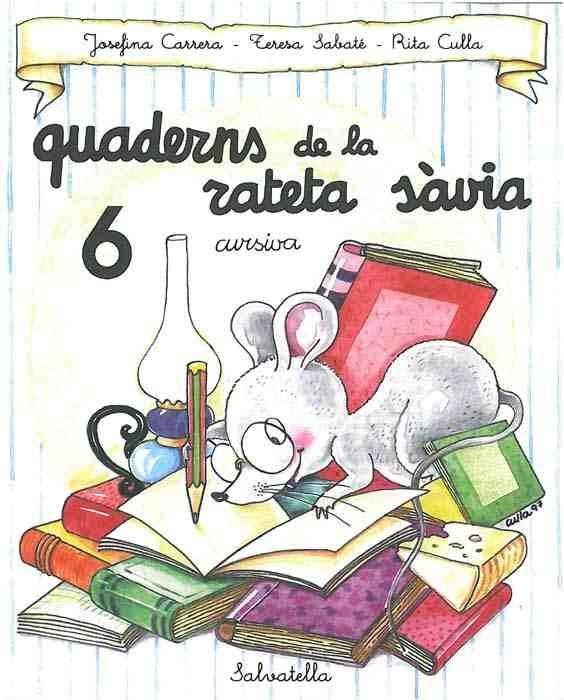 Quadern Rateta sàvia 6 cursiva | 9788472109506 | Sabaté i Rodié, Teresa ; Culla Perarnau, Rita | Llibres.cat | Llibreria online en català | La Impossible Llibreters Barcelona