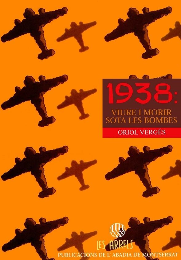 1938: Viure i morir sota les bombes | 9788478269143 | Vergés, Oriol | Llibres.cat | Llibreria online en català | La Impossible Llibreters Barcelona