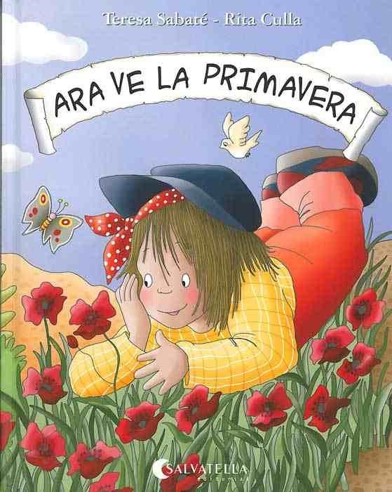 Ara ve la Primavera | 9788472109728 | Sabaté i Rodié, Teresa ; Culla Perarnau, Rita | Llibres.cat | Llibreria online en català | La Impossible Llibreters Barcelona