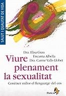 Viure plenament la sexualitat. Conèixer millor el llenguatge del cos | 9788473069281 | Diversos autors ; Valls-Llobet, Carme | Llibres.cat | Llibreria online en català | La Impossible Llibreters Barcelona