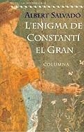 L'enigma de Constantí el Gran | 9788483003640 | Salvadó, Albert | Llibres.cat | Llibreria online en català | La Impossible Llibreters Barcelona