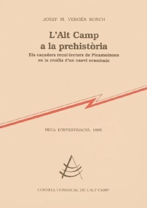 L'Alt Camp a la Prehistòria | 9788492193301 | Vergès Bosch, Josep M. | Llibres.cat | Llibreria online en català | La Impossible Llibreters Barcelona