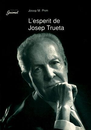 L'esperit de Josep Trueta | 9788479354367 | Prim, Josep Maria | Llibres.cat | Llibreria online en català | La Impossible Llibreters Barcelona