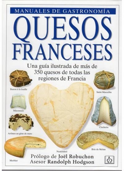 QUESOS FRANCESES UNA GUIA ILUSTRADA DE MAS DE 350 TIPOS | 9788428211185 | HODGSON, RANDOLPH | Llibres.cat | Llibreria online en català | La Impossible Llibreters Barcelona