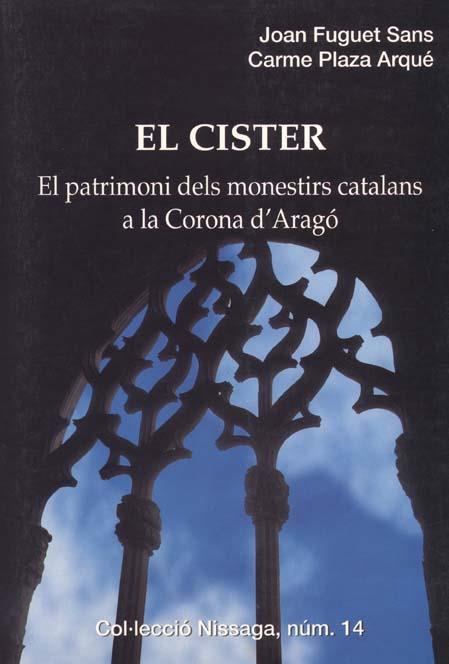 El Cister. El patrimoni dels monestirs catalans a la Corona d'Aragó | 9788423205974 | Fuguet i Sans, Joan ; Plaza Arqué, Carme | Llibres.cat | Llibreria online en català | La Impossible Llibreters Barcelona