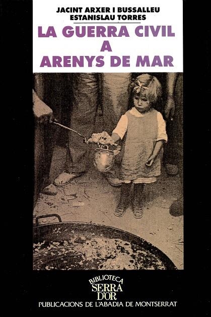 La guerra civil a Arenys de Mar. | 9788484150404 | Arxer i Bussalleu, Jacint ; Torres i Mestres, Estanislau | Llibres.cat | Llibreria online en català | La Impossible Llibreters Barcelona