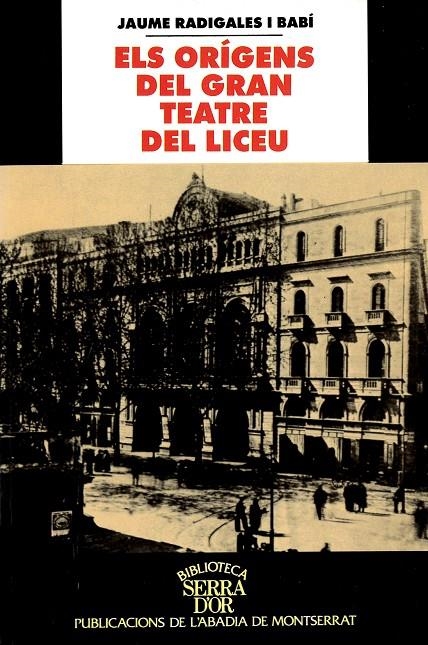 Els orígens del Gran Teatre del Liceu | 9788484150022 | Radigales i Babí, Jaume | Llibres.cat | Llibreria online en català | La Impossible Llibreters Barcelona