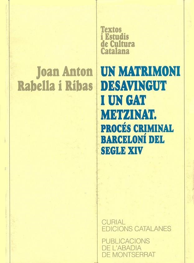 Un matrimoni desavingut i un gat metzinat. Procés criminal barceloní del segle XIV | 9788484150084 | Rabella i Ribas, Joan Anton | Llibres.cat | Llibreria online en català | La Impossible Llibreters Barcelona