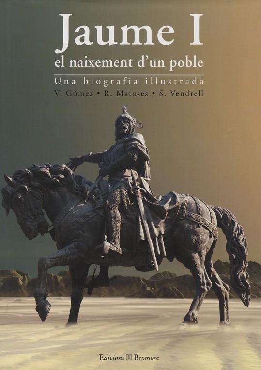 Jaume I, el naixement d'un poble | 9788476604250 | Gómez Labrado, Víctor ; Matoses, Rafael ; Vendrell, Salvador | Llibres.cat | Llibreria online en català | La Impossible Llibreters Barcelona