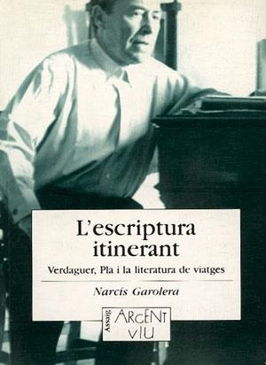 L'escriptura itinerant. Verdaguer, Pla i la literatura de viatges | 9788479355203 | Garolera, Narcís | Llibres.cat | Llibreria online en català | La Impossible Llibreters Barcelona