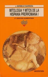 MITOLOGIA Y MITOS DE LA HISPANIA PRERROMANA 1 | 9788446002819 | BERMEJO BARRERA, J. | Llibres.cat | Llibreria online en català | La Impossible Llibreters Barcelona