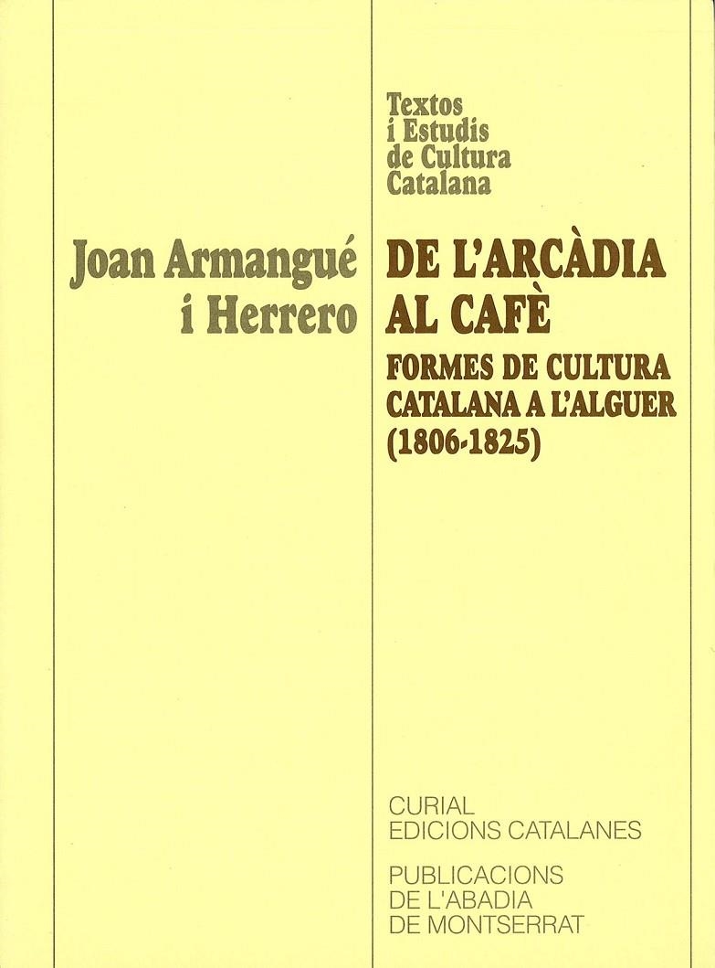 DE L'ARCADIA AL CAFÈ. Formes de cultura catalana a l'Alguer (1806-1825) | 9788484151272 | Armengué, J. | Llibres.cat | Llibreria online en català | La Impossible Llibreters Barcelona