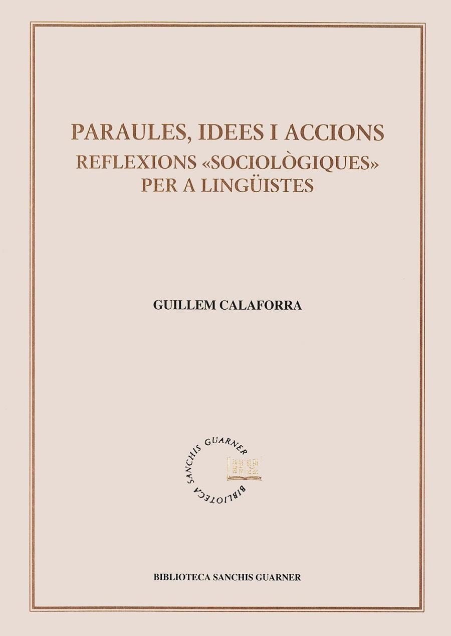 Paraules, idees i accions. Reflexions "sociològiques" per a lingüistes | 9788484151050 | Calaforra, Guillem | Llibres.cat | Llibreria online en català | La Impossible Llibreters Barcelona