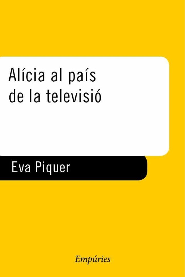 Alícia al país de la televisió | 9788475966700 | Piquer, Eva | Llibres.cat | Llibreria online en català | La Impossible Llibreters Barcelona