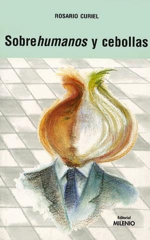 SOBREHUMANOS Y CEBOLLAS | 9788489790360 | CURIEL, ROSARIO | Llibres.cat | Llibreria online en català | La Impossible Llibreters Barcelona