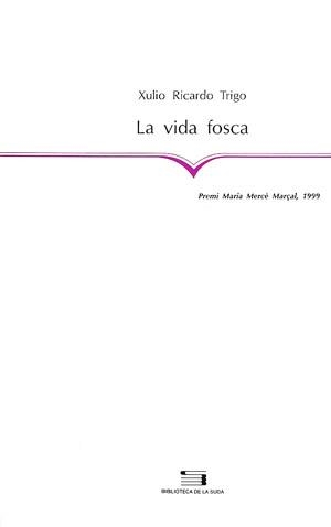 La vida fosca | 9788479355944 | Trigo, Xulio Ricardo | Llibres.cat | Llibreria online en català | La Impossible Llibreters Barcelona