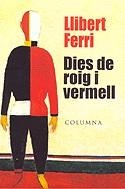 Dies de roig i vermell | 9788483006900 | Ferri, Llibert | Llibres.cat | Llibreria online en català | La Impossible Llibreters Barcelona