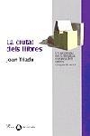 La ciutat dels llibres | 9788482567310 | Triadú, Joan | Llibres.cat | Llibreria online en català | La Impossible Llibreters Barcelona