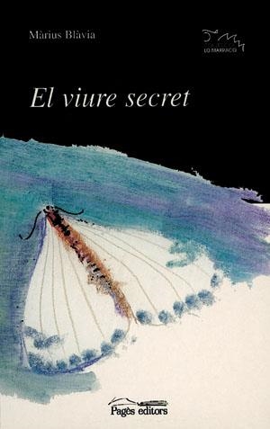 El viure secret | 9788479356057 | Blàvia, Màrius | Llibres.cat | Llibreria online en català | La Impossible Llibreters Barcelona