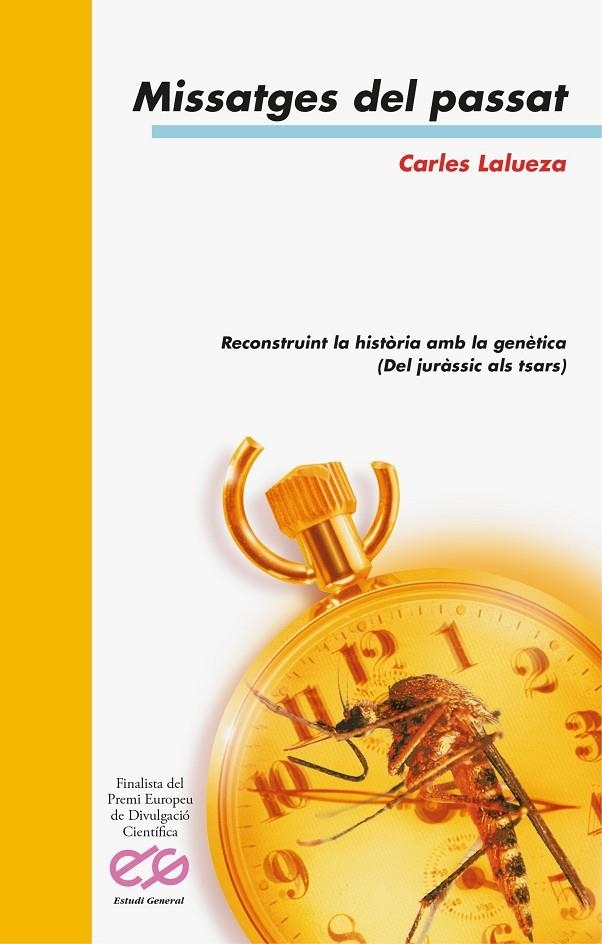 Missatges del passat. Reconstruint la història amb la genètica (del juràssic als tsars) | 9788476604489 | Lalueza, Carles | Llibres.cat | Llibreria online en català | La Impossible Llibreters Barcelona