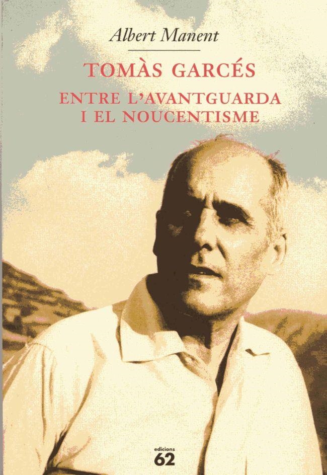 Tomàs Garcés, entre l'Avantguarda i el Noucentisme | 9788429749588 | Manent Segimon, Albert | Llibres.cat | Llibreria online en català | La Impossible Llibreters Barcelona