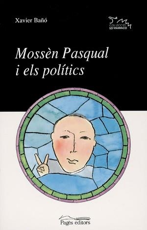 Mossèn Pasqual i els polítics | 9788479358594 | Bañó, Xavier | Llibres.cat | Llibreria online en català | La Impossible Llibreters Barcelona