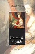 Un músic al jardí | 9788466401739 | Ballart, Manel | Llibres.cat | Llibreria online en català | La Impossible Llibreters Barcelona