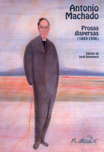 PROSAS DISPERSAS ANTONIO MACHADO | 9788495642035 | MACHADO, ANTONIO | Llibres.cat | Llibreria online en català | La Impossible Llibreters Barcelona