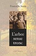 L'arbre sense tronc | 9788466401395 | Serés, Francesc | Llibres.cat | Llibreria online en català | La Impossible Llibreters Barcelona