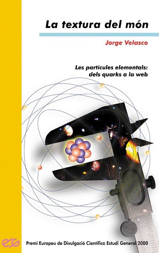 La textura del món. Les partícules elementals: dels quarks a la web | 9788476606100 | Velasco, Jorge | Llibres.cat | Llibreria online en català | La Impossible Llibreters Barcelona