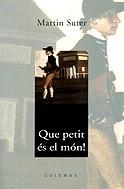 Que petit és el món! | 9788466401272 | Suter, Martin | Llibres.cat | Llibreria online en català | La Impossible Llibreters Barcelona