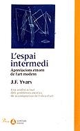 L'espai intermedi. Apreciacions entorn de l'art modern | 9788484372059 | Yvars, Josep F. | Llibres.cat | Llibreria online en català | La Impossible Llibreters Barcelona