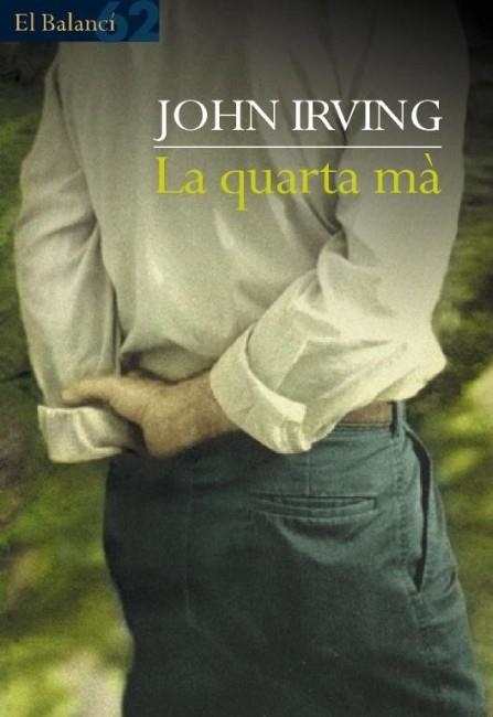 La quarta mà | 9788429749106 | Irving, John | Llibres.cat | Llibreria online en català | La Impossible Llibreters Barcelona