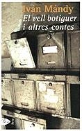 El vell botiguer i altres contes | 9788484371557 | Mándy, Iván | Llibres.cat | Llibreria online en català | La Impossible Llibreters Barcelona