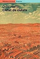 Ciutat de ciutats. | 9788475968032 | Nel·lo, Oriol | Llibres.cat | Llibreria online en català | La Impossible Llibreters Barcelona