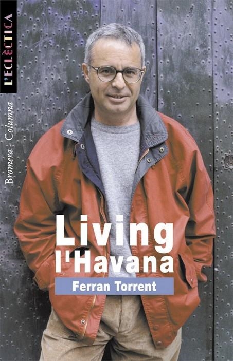 Living l'Havana | 9788476605745 | Torrent, Ferran | Llibres.cat | Llibreria online en català | La Impossible Llibreters Barcelona