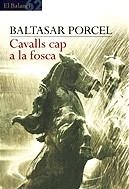 Cavalls cap a la fosca | 9788429748468 | Porcel, Baltasar | Llibres.cat | Llibreria online en català | La Impossible Llibreters Barcelona