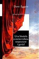 Una història commovedora, sorprenent i genial | 9788466400626 | Eggers, Dave | Llibres.cat | Llibreria online en català | La Impossible Llibreters Barcelona