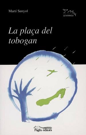 La plaça del tobogan | 9788479358013 | Sunyol, Martí | Llibres.cat | Llibreria online en català | La Impossible Llibreters Barcelona