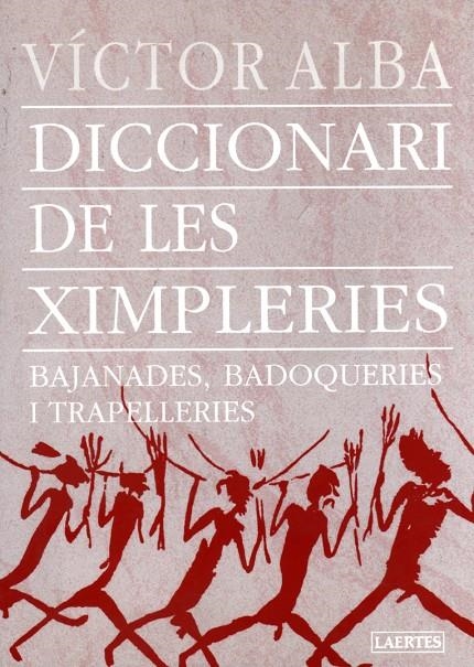 Diccionari de les ximpleries, bajanades, badoqueries i trapelleries | 9788475844558 | Alba, Víctor | Llibres.cat | Llibreria online en català | La Impossible Llibreters Barcelona