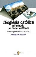 L'Església catòlica a l'entrada del tercer mil·lenni. Intransigència i | 9788473067188 | Riccardi, Andrea | Llibres.cat | Llibreria online en català | La Impossible Llibreters Barcelona