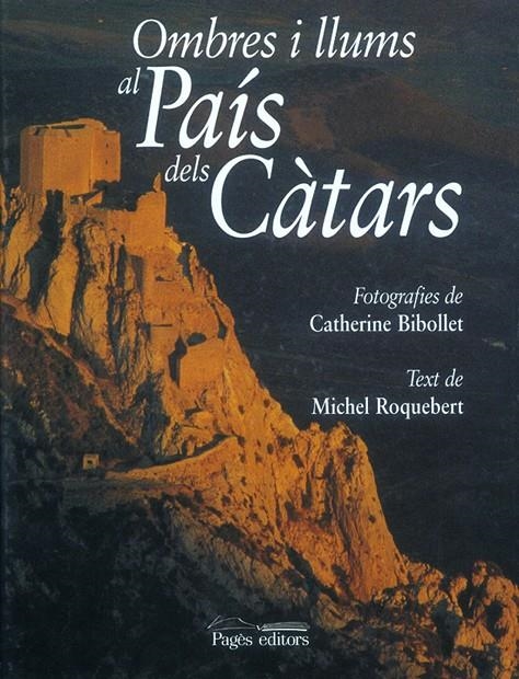 Ombres i llums al país dels càtars | 9788479357511 | Roquebert, Michel ; Bibollet, Catherine | Llibres.cat | Llibreria online en català | La Impossible Llibreters Barcelona