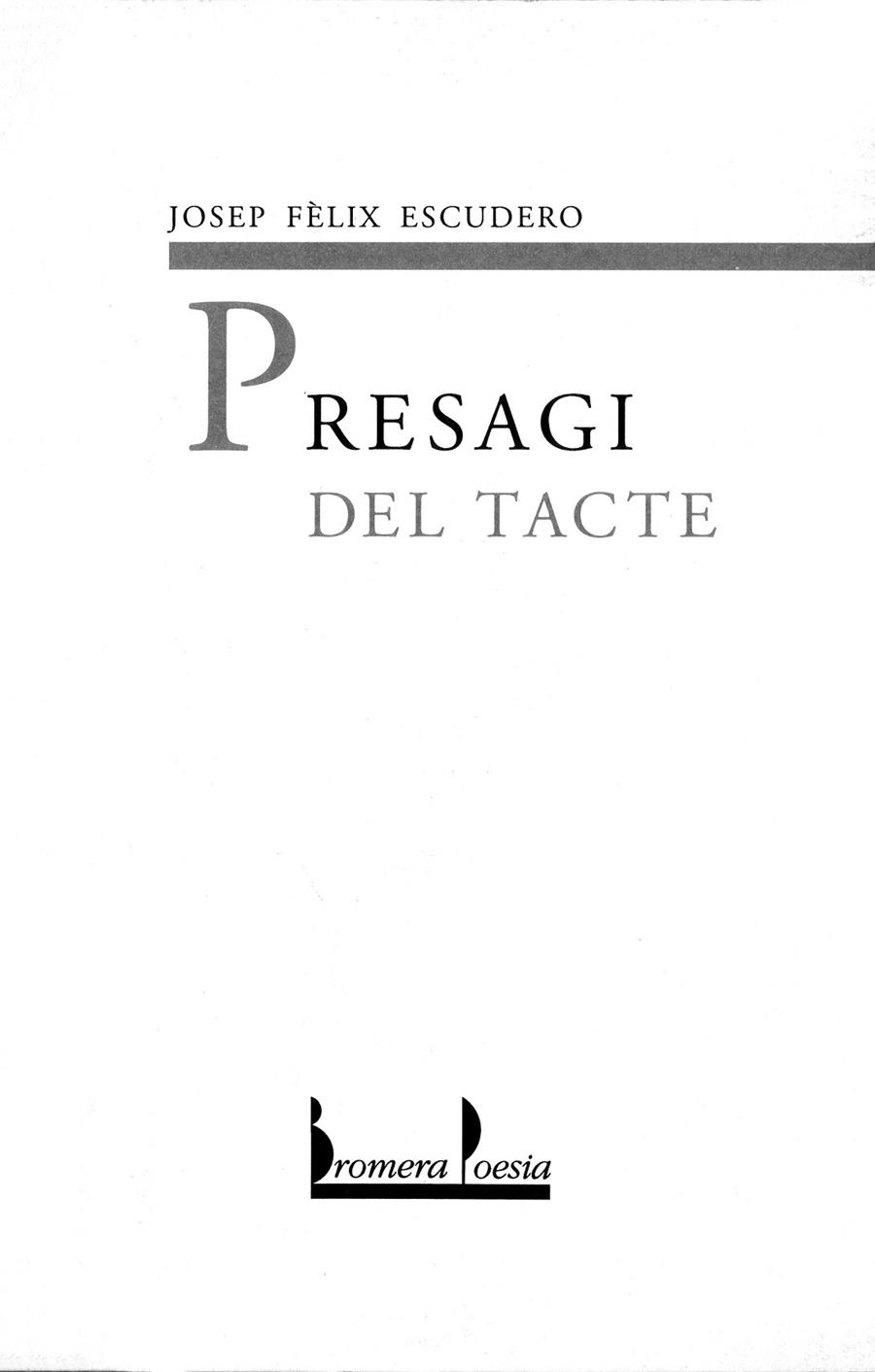 Presagi del tacte | 9788476604717 | Escudero, Josep Fèlix | Llibres.cat | Llibreria online en català | La Impossible Llibreters Barcelona