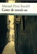 El carrer de només un | 9788475967707 | Pérez Bonfill, Manuel | Llibres.cat | Llibreria online en català | La Impossible Llibreters Barcelona